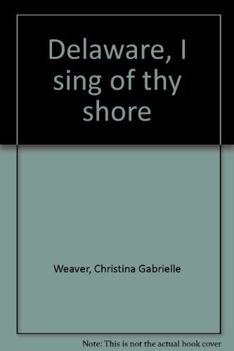 Cover for Delaware, I sing of thy shore