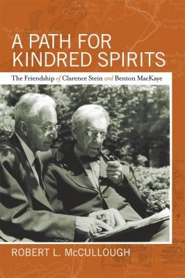 Cover for A Path For Kindred Spirits The Friendship Of Clarence Stein And Benton Mackaye