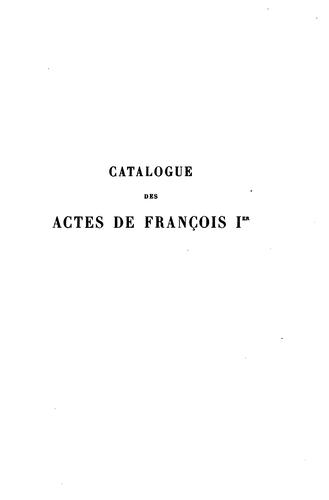 Cover for Collection des ordonnances des rois de France: catalogue des actes de François Ier