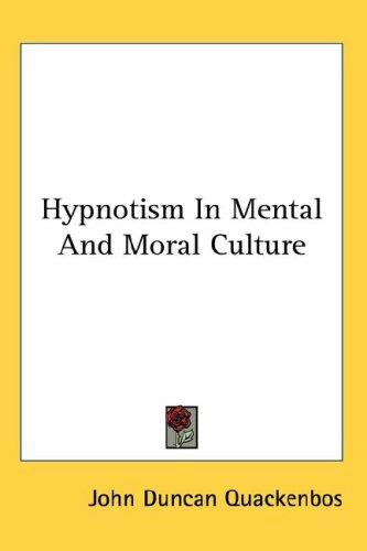 Cover for Hypnotism In Mental And Moral Culture