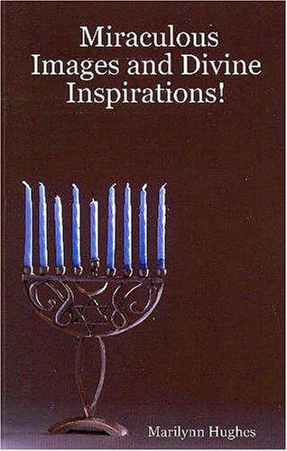 Cover for Miraculous Images and Divine Inspirations!
