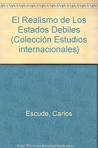 Cover for El realismo de los estados débiles