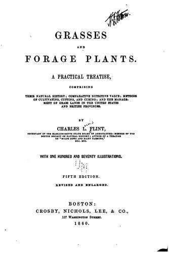 Cover for Grasses and Forage Plants: A Practical Treatise, Comprising Their Natural History, Comparative ...