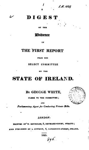 Cover for A digest of the evidence in the first (second) report from the select committee on the state of ...