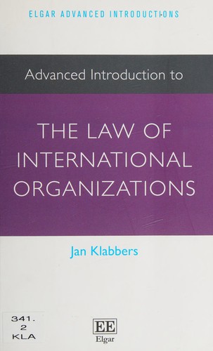 Cover for Advanced introduction to the law of international organizations