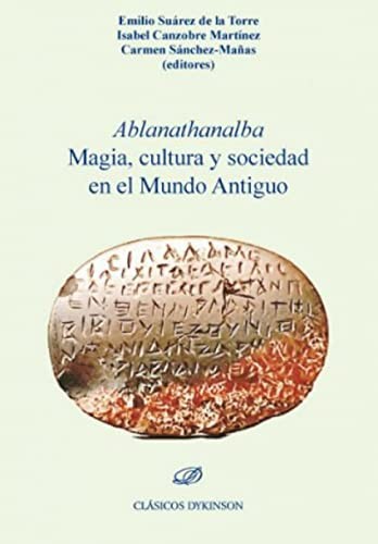 Cover for Ablanathanalba Magia, cultura y sociedad en el Mundo Antiguo