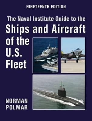 Cover for The Naval Institute Guide To The Ships And Aircraft Of The Us Fleet