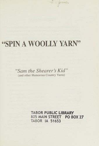 Cover for Spin a Woolly Yarn - Sam the Shearer's Kid and other humourous country yarns
