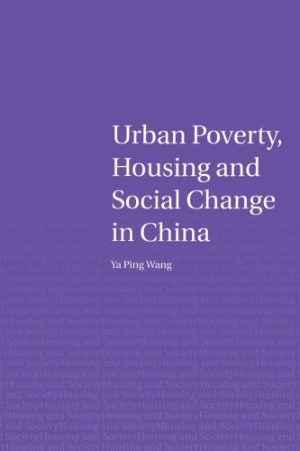 Cover for Urban poverty, housing and social change in china
