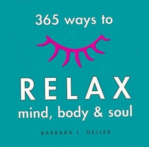 Cover for 365 Ways to Relax Mind, Body & Soul