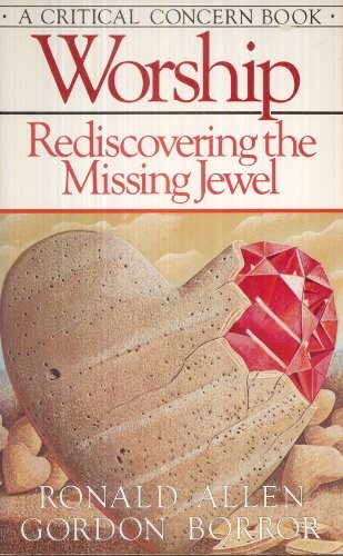 Cover for Worship: Rediscovering the Missing Jewel (Today's Critical Concerns)