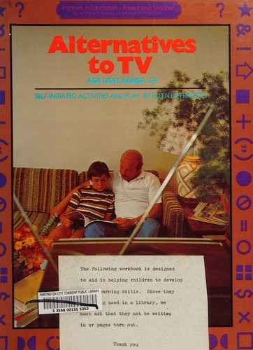Cover for Alternatives to TV: Self-initiated activities and play (Partners in education : parent and teacher)
