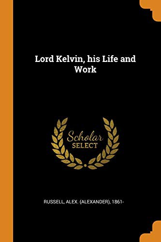 Cover for Lord Kelvin, his Life and Work