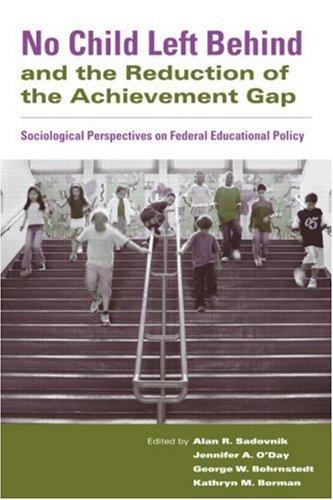 Cover for No Child Left Behind and the Reduction of the Achievement Gap