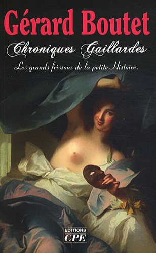 Cover for Chroniques gaillardes - de Clotilde à Joséphine, les grands frissons de la petite histoire