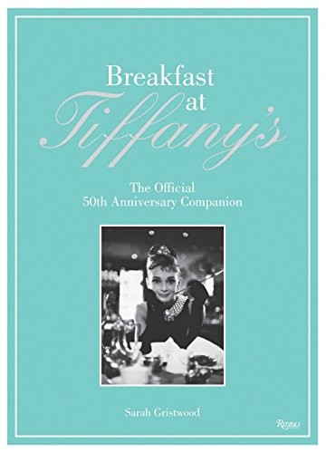 Cover for Breakfast at Tiffany's: The Official 50th Anniversary Companion