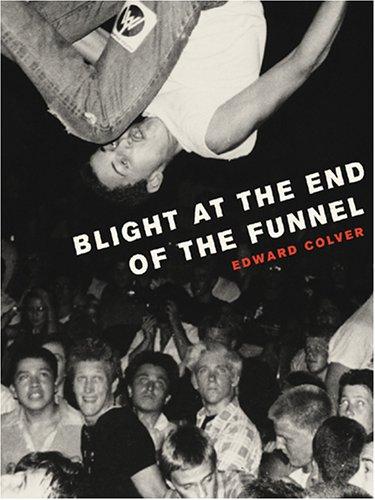 Cover for Blight at the End of the Funnel