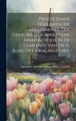 Cover for Proeve Eener Hollandsche Spraakkunst, Ten Gebruike der Algemeene Armenschool in de Gemeente Van de H. Rosa Op Curaçao. Stukje 1