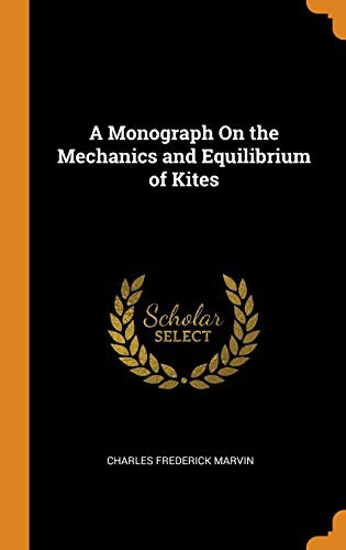 Cover for A Monograph on the Mechanics and Equilibrium of Kites