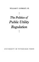 Cover for The politics of public utility regulation