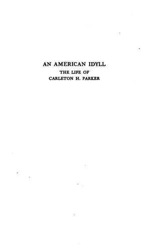 Cover for An American idyll: The Life of Carleton H. Parker