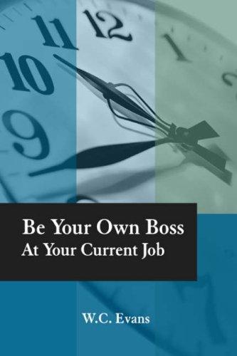 Cover for Be Your Own Boss At Your Current Job