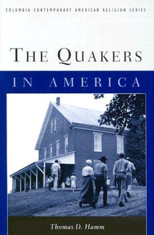Cover for The Quakers in America (Columbia Contemporary American Religion Series)