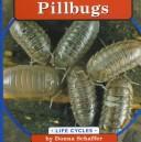 Cover for Pillbugs (Schaffer, Donna. Life Cycles.)
