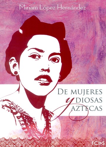 Cover for De mujeres y diosas aztecas