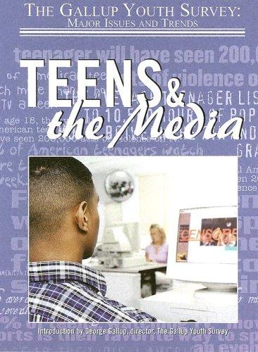 Cover for Teens & The Media (Gallup Youth Survey: Major Issues and Trends)