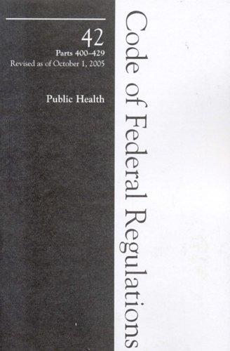 Cover for 2005 42 CFR 400-429 (Health & Human Services)