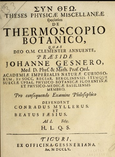 Cover for Theses physicæ miscellaneæ speciatim de thermoscopio botanico, quas ... præside Johanne Gesnero ... defendent Conradus Myllerus et Beatus Fæsius