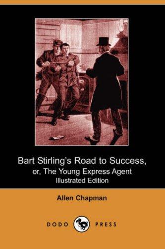 Cover for Bart Stirling's Road to Success, or, The Young Express Agent (Illustrated Edition) (Dodo Press)
