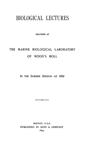 Cover for Biological Lectures Delivered at the Marine Biological Laboratory of Wood's Hole, 1890-[1899]