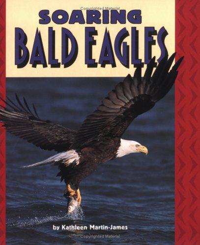 Cover for Soaring Bald Eagles (Pull Ahead Books)