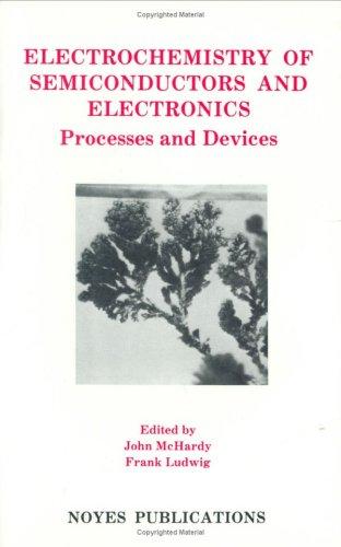 Cover for Electrochemistry of semiconductors and electronics