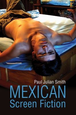 Cover for Mexican Screen Fiction Between Cinema And Television