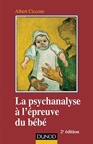 Cover for La psychanalyse à l'épreuve du bébé - 2e éd.