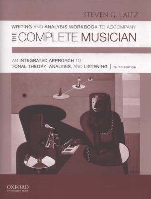 Cover for Writing And Analysis Workbook To Accompany The Complete Musician An Integrated Approach To Tonal Theory Analysis And Listening 3rd Edition