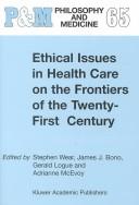 Cover for Ethical Issues in Health Care on the Frontiers of the Twenty-First Century (Philosophy and Medicine)