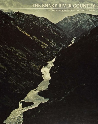 Cover for The Snake River Country--The American Wilderness Series