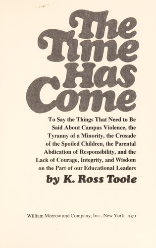 Cover for The time has come to say the things that need to be said about campus violence, the tyranny of a minority, the crusade of the spoiled children, the parental abdication of responsibility, and the lack of courage, integrity, and wisdom on the part of our educational leaders