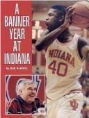 Cover for A banner year at Indiana