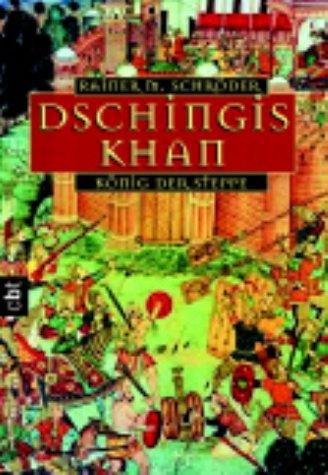 Cover for Dschingis Khan. König der Steppe. ( Ab 10 J.).