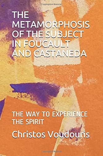 Cover for THE METAMORPHOSIS OF THE SUBJECT IN FOUCAULT AND CASTANEDA