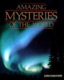Cover for Amazing Mysteries of the World (Books for World Explorers)