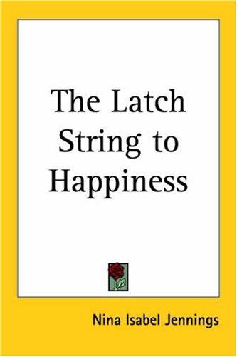 Cover for The Latch String to Happiness