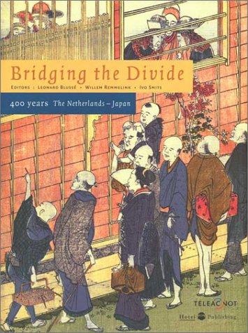 Cover for Bridging the Divide. 400 Years The Netherlands - Japan.