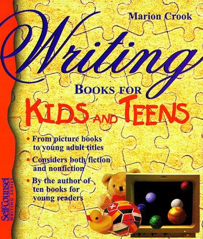Cover for Writing Books for Kids and Teens (Self-Counsel Writing)