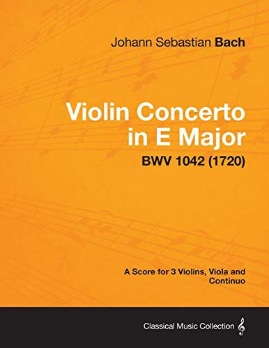 Cover for Violin Concerto in E Major - A Score for 3 Violins, Viola and Continuo BWV 1042